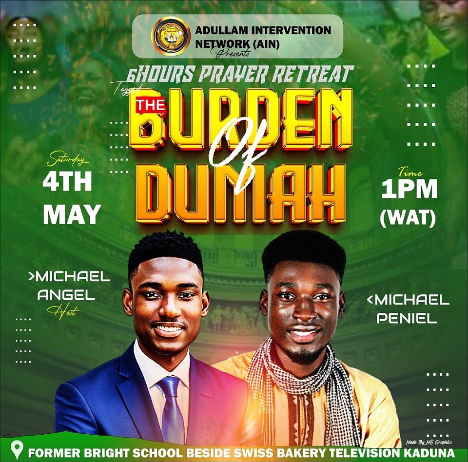 THE BURDEN OF DUMAH The Burden of a Watchman  As territories plunge in utter gloom, an alarm has been sounded from the eternal heights For SENTINELS of Light to arise from their slumber and keep their watch in this Night season.  Join us as we congregate and compel an emancipation for our lives and families and territories..  Check flier for more details....